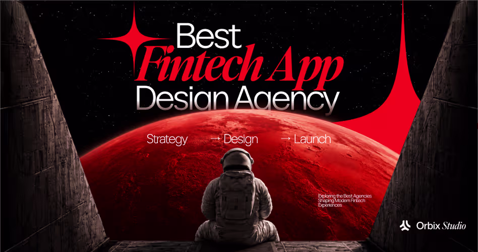 Choosing the Best Fintech App Design Agency: 15 Firms Worth Considering
