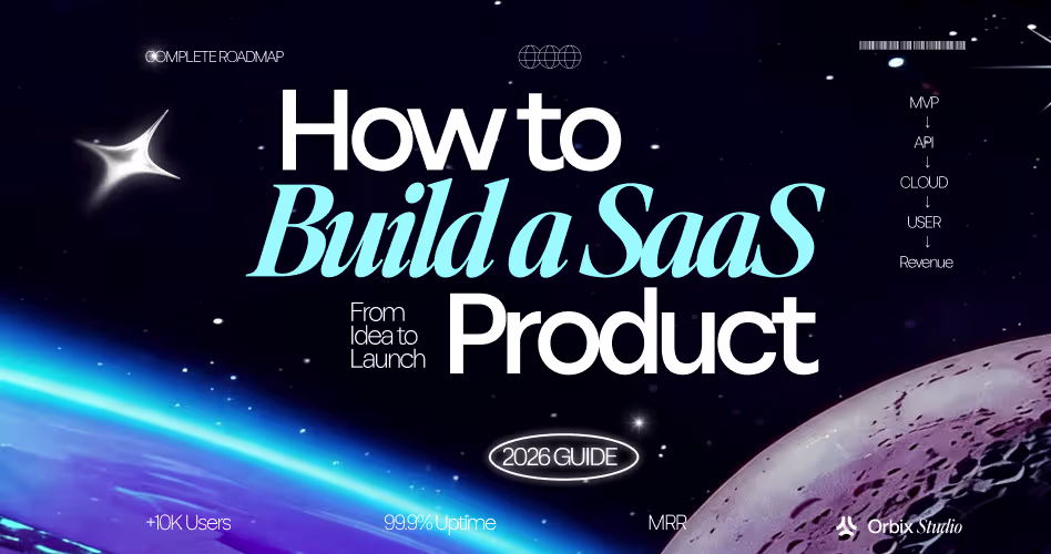 How to Build a SaaS Product from Scratch (Without Wasting Months Building the Wrong Thing)