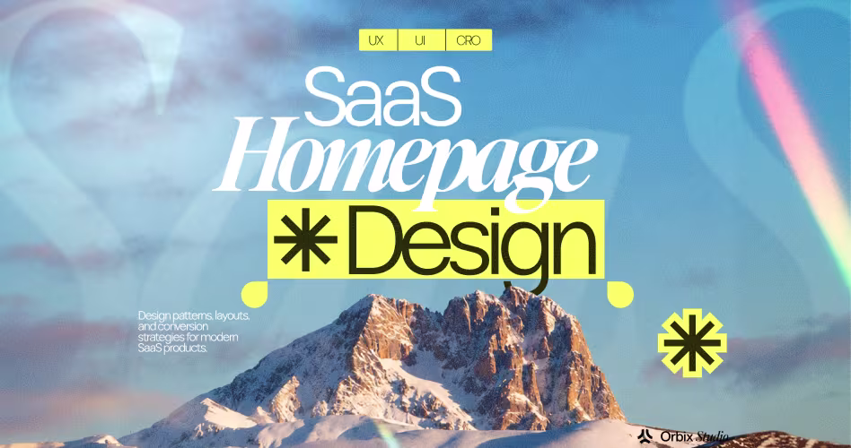 SaaS Homepage Design: 10 Essential Sections Every B2B Product Needs to Convert More Visitors