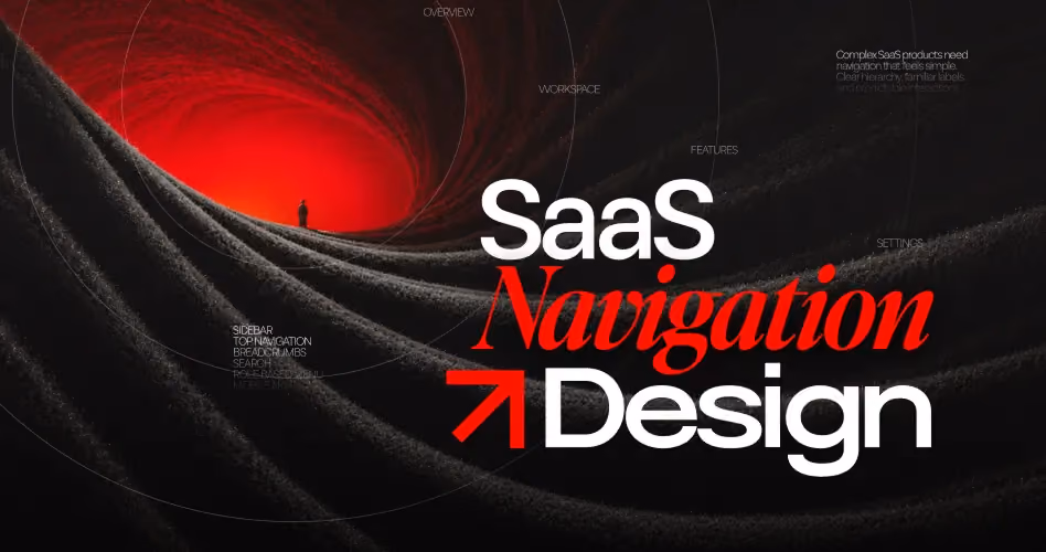 SaaS Navigation Design: Choosing the Right Pattern for Your Product