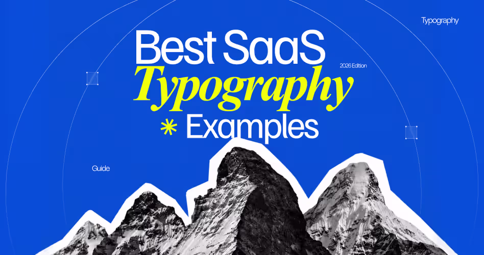 15 Best SaaS Typography Examples That Nail Readability and Brand Identity