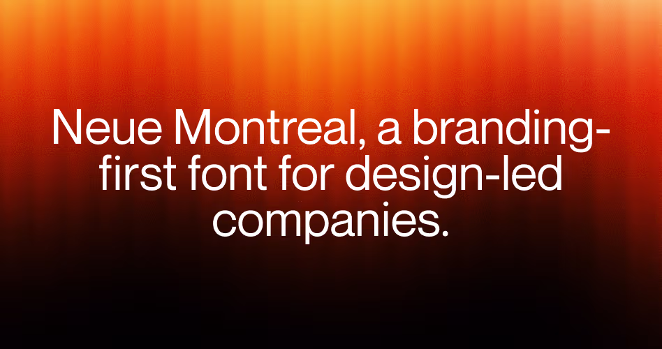 Neue Montreal font example showcasing premium branding typography for design-led SaaS companies.