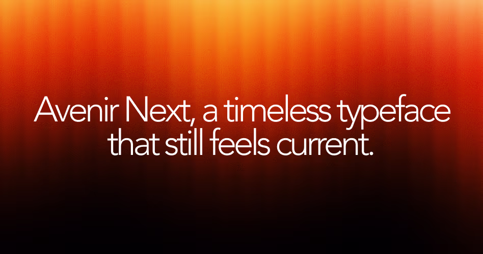 Avenir Next font example featuring timeless typography for SaaS websites, apps, and digital products.