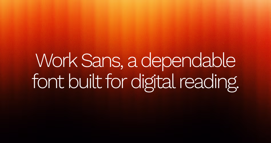 Work Sans font example optimized for digital reading, SaaS websites, and user-friendly interfaces.